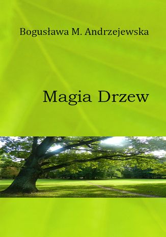 Magia Drzew Bogusława M. Andrzejewska - okladka książki