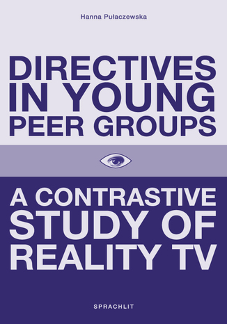 Directives in Young Peer Groups. A Contrastive Study in Reality TV Hanna Pulaczewska - okladka książki