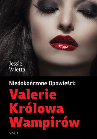 Valerie Królowa Wampirów Jessie Valetta - okladka książki