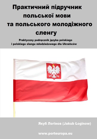 Praktyczny podręcznik języka polskiego dla Ukraińców Jakub Łoginow - okladka książki