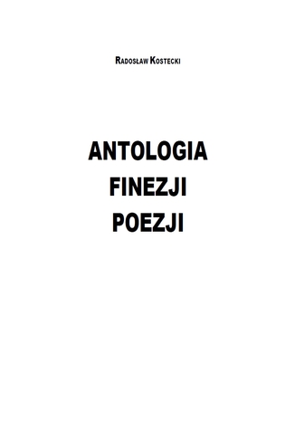 Antologia Finezji Poezji Radosław Kostecki - okladka książki
