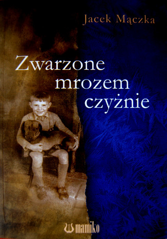 Zwarzone mrozem czyżnie Jacek Mączka - okladka książki