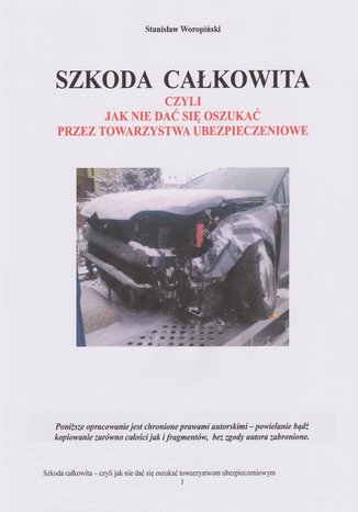 SZKODA CAŁKOWITA, czyli jak nie dać się oszukać przez TU Stanisław Woropiński - okladka książki