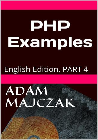 PHP Examples PART 3 Adam Majczak - okladka książki
