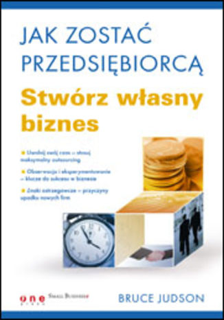 Jak zostać przedsiębiorcą. Stwórz własny biznes Bruce Judson - okladka książki