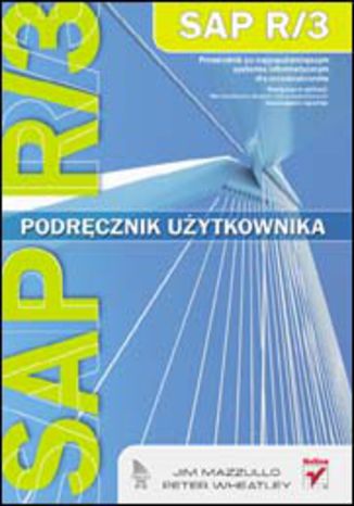 SAP R/3. Podręcznik użytkownika Jim Mazzullo, Peter Wheatley - okladka książki