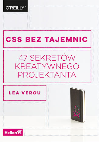 CSS bez tajemnic. 47 sekretów kreatywnego projektanta Lea Verou - okladka książki