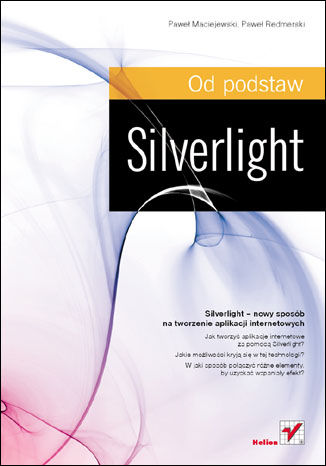 Silverlight. Od podstaw Paweł Maciejewski, Paweł Redmerski - okladka książki