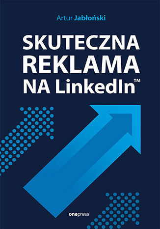 Skuteczna reklama na LinkedInie Artur Jabłoński - okladka książki