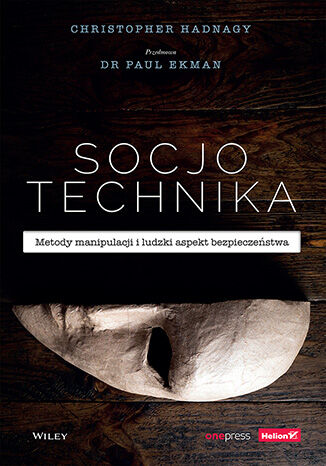 Socjotechnika. Metody manipulacji i ludzki aspekt bezpieczeństwa Christopher Hadnagy  - okladka książki