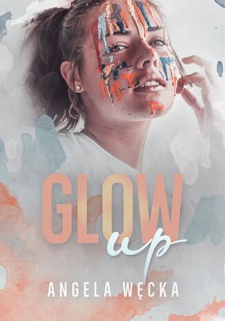 Glow up Angela Węcka - okladka książki