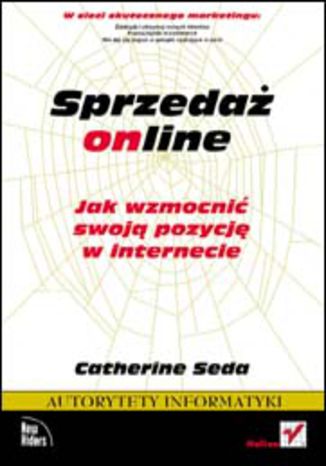 Sprzedaż online. Jak wzmocnić swoją pozycję w internecie Catherine Seda - okladka książki