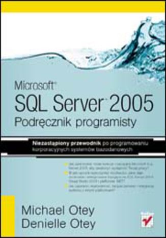 Microsoft SQL Server 2005. Podręcznik programisty Michael Otey, Denielle Otey - okladka książki