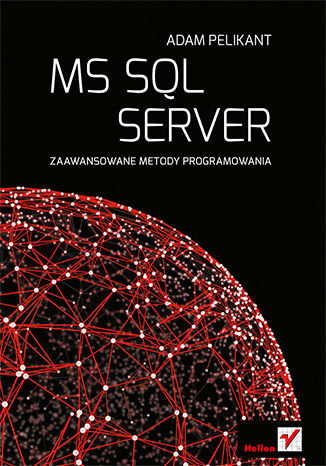 MS SQL Server. Zaawansowane metody programowania Adam Pelikant - okladka książki