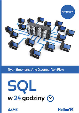 SQL w 24 godziny. Wydanie VI Ryan Stephens, Arie D. Jones, Ron Plew - okladka książki