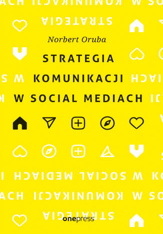 Strategia komunikacji w social mediach Norbert Oruba - okladka książki