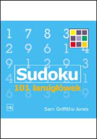 Sudoku. 101 łamigłówek Sam Griffiths-Jones - okladka książki