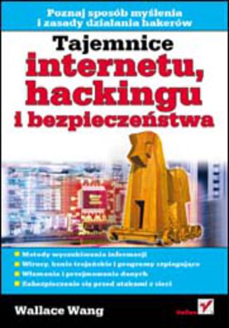 Tajemnice internetu, hackingu i bezpieczeństwa Wallace Wang - okladka książki