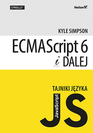 Tajniki języka JavaScript. ECMAScript 6 i dalej Kyle Simpson - okladka książki