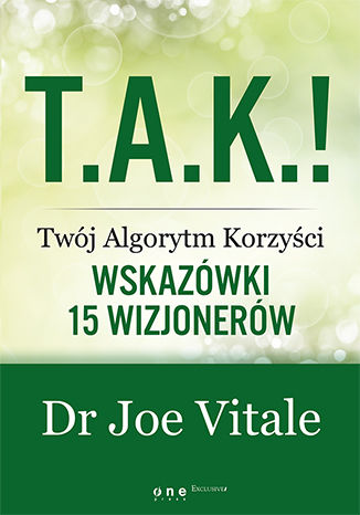 T.A.K.! - Twój Algorytm Korzyści. Wskazówki 15 wizjonerów Joe Vitale - audiobook CD
