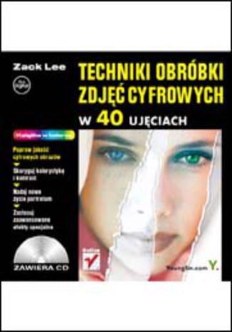 Techniki obróbki zdjęć cyfrowych w 40 ujęciach Zack Lee, Youngjin.Com - okladka książki