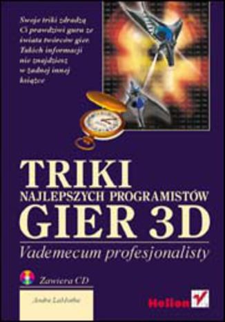 Triki najlepszych programistów gier 3D. Vademecum profesjonalisty Andre LaMothe - okladka książki