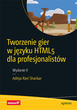Tworzenie gier w języku HTML5 dla profesjonalistów. Wydanie II Aditya Ravi Shankar - okladka książki