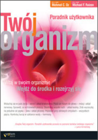Twój organizm. Poradnik użytkownika Michael F. Roizen, Mehmet Oz - okladka książki
