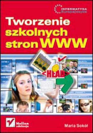 Tworzenie szkolnych stron WWW Maria Sokół - okladka książki