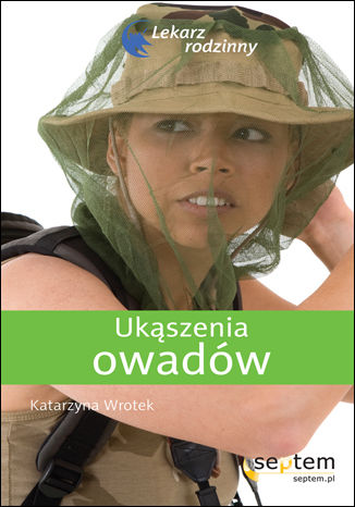 Ukąszenia owadów. Lekarz rodzinny Katarzyna Wrotek - okladka książki