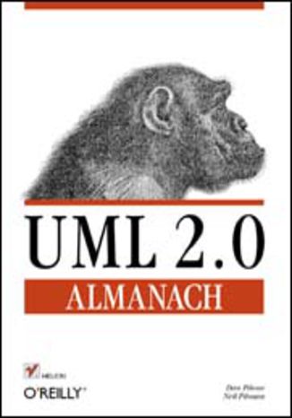 UML 2.0. Almanach Dan Pilone, Neil Pitman - okladka książki