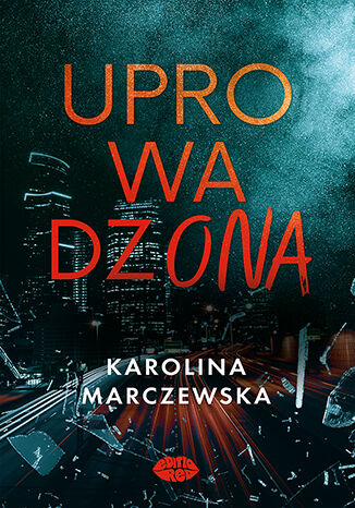 Uprowadzona Karolina Marczewska - okladka książki