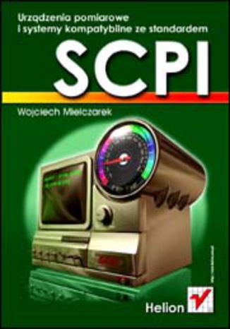 Urządzenia pomiarowe i systemy kompatybilne ze standardem SCPI Wojciech Mielczarek - okladka książki