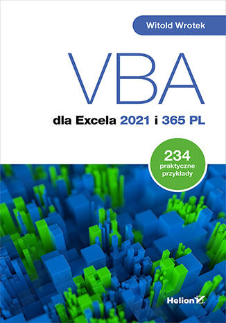 VBA dla Excela 2021 i 365 PL. 234 praktyczne przykłady Witold Wrotek - okladka książki