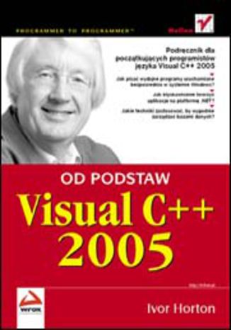 Visual C++ 2005. Od podstaw Ivor Horton - okladka książki