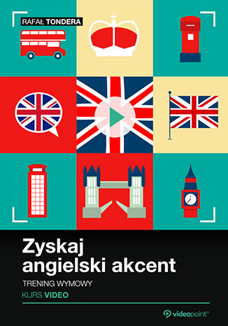Okładka książki/ebooka Zyskaj angielski akcent. Kurs video. Trening wymowy