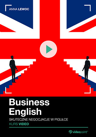 Business English. Kurs video. Skuteczne negocjacje w pigułce Anna Lewoc - okladka książki