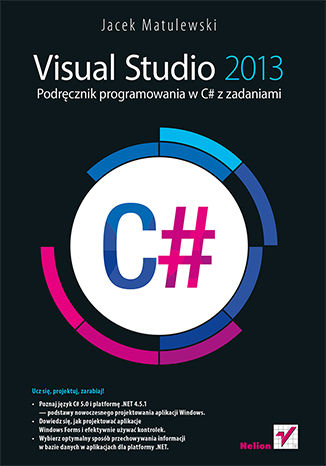 Visual Studio 2013. Podręcznik programowania w C# z zadaniami Jacek Matulewski - okladka książki