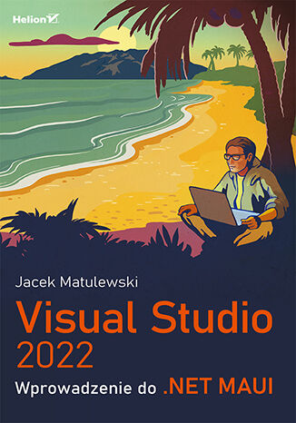 Visual Studio 2022. Wprowadzenie do .NET MAUI Jacek Matulewski - okladka książki