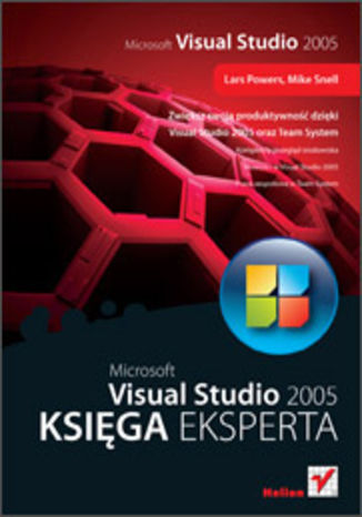 Microsoft Visual Studio 2005. Księga eksperta Lars Powers, Mike Snell - okladka książki