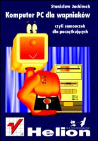 Komputer PC dla wapniaków Stanisław Jachimek - okladka książki