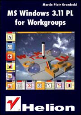 Windows 3.11 for Workgroups Marcin P. Grondecki - okladka książki