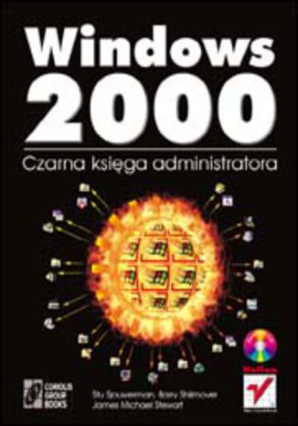 Windows 2000. Czarna księga administratora Stu Sjouwerman, Barry Shilmover, James Michael Stewart - okladka książki