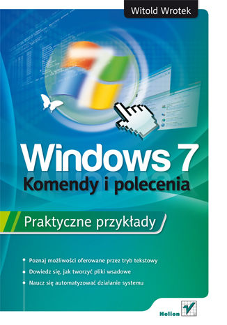Windows 7. Komendy i polecenia. Praktyczne przykłady Witold Wrotek - okladka książki