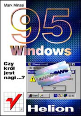 Windows 95. Czy król jest nagi? Mark Minasi - okladka książki