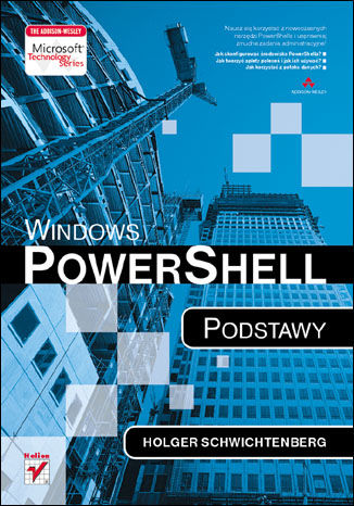 Windows PowerShell. Podstawy Holger Schwichtenberg - okladka książki