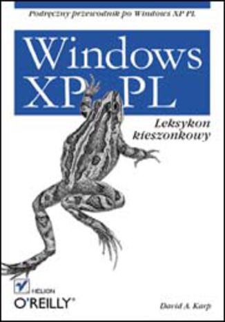 Windows XP PL. Leksykon kieszonkowy David A. Karp, Tim OReilly, Troy Mott - okladka książki