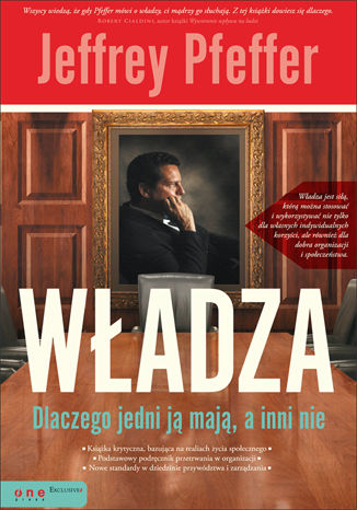 Władza. Dlaczego jedni ją mają, a inni nie Jeffrey Pfeffer - okladka książki