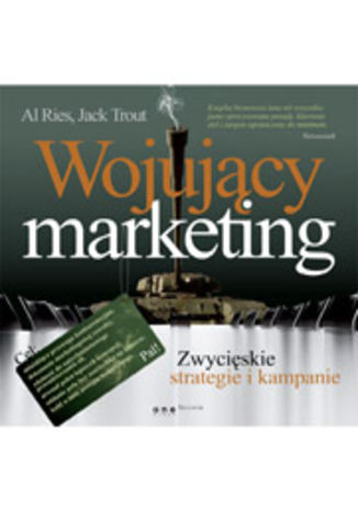 Wojujący marketing. Zwycięskie strategie i kampanie Al Ries, Jack Trout - okladka książki
