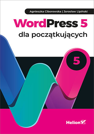 WordPress 5 dla początkujących Agnieszka Ciborowska, Jarosław Lipiński - okladka książki